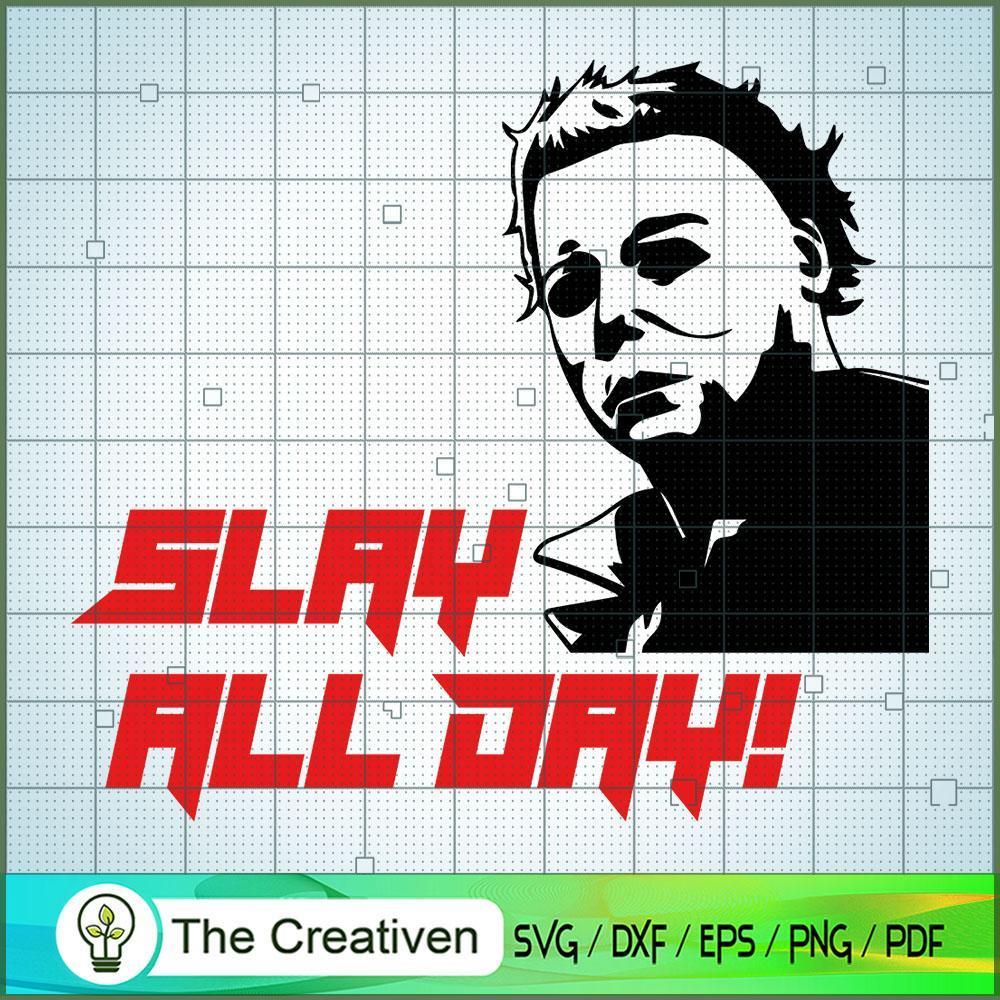 Slay All Day! Michael Myers SVG Cut File for Cricut & Silhouette 1 Slay All Day! Michael Myers SVG Cut File for Cricut & Silhouette