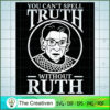 You Can't Spell Truth Withou SVG Cut File for Cricut Design 25761