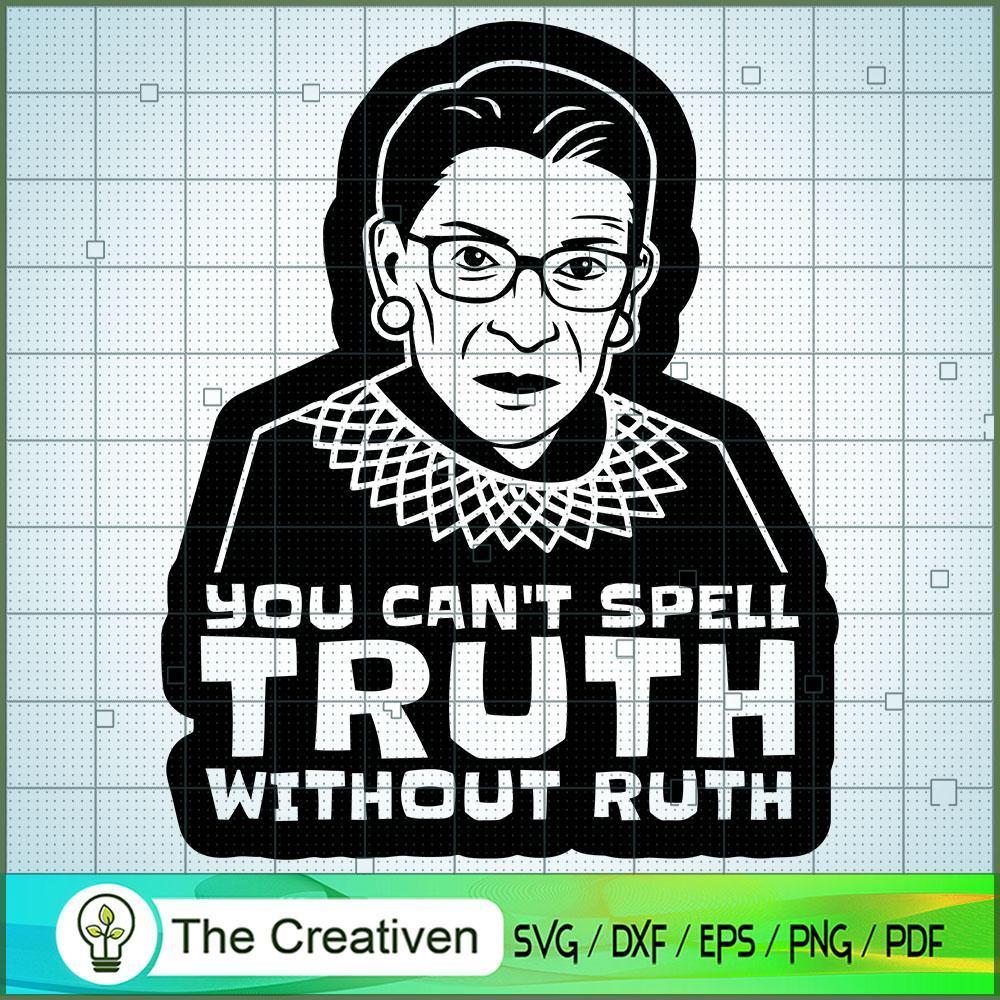 R.B.G You Can't Spell Truth SVG Cut File for Cricut 1 R.B.G You Can't Spell Truth SVG Cut File for Cricut