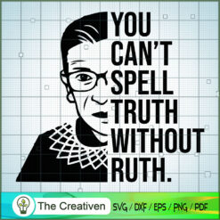 You Can't Spell Truth Withou SVG Cut File for Cricut Design 25725