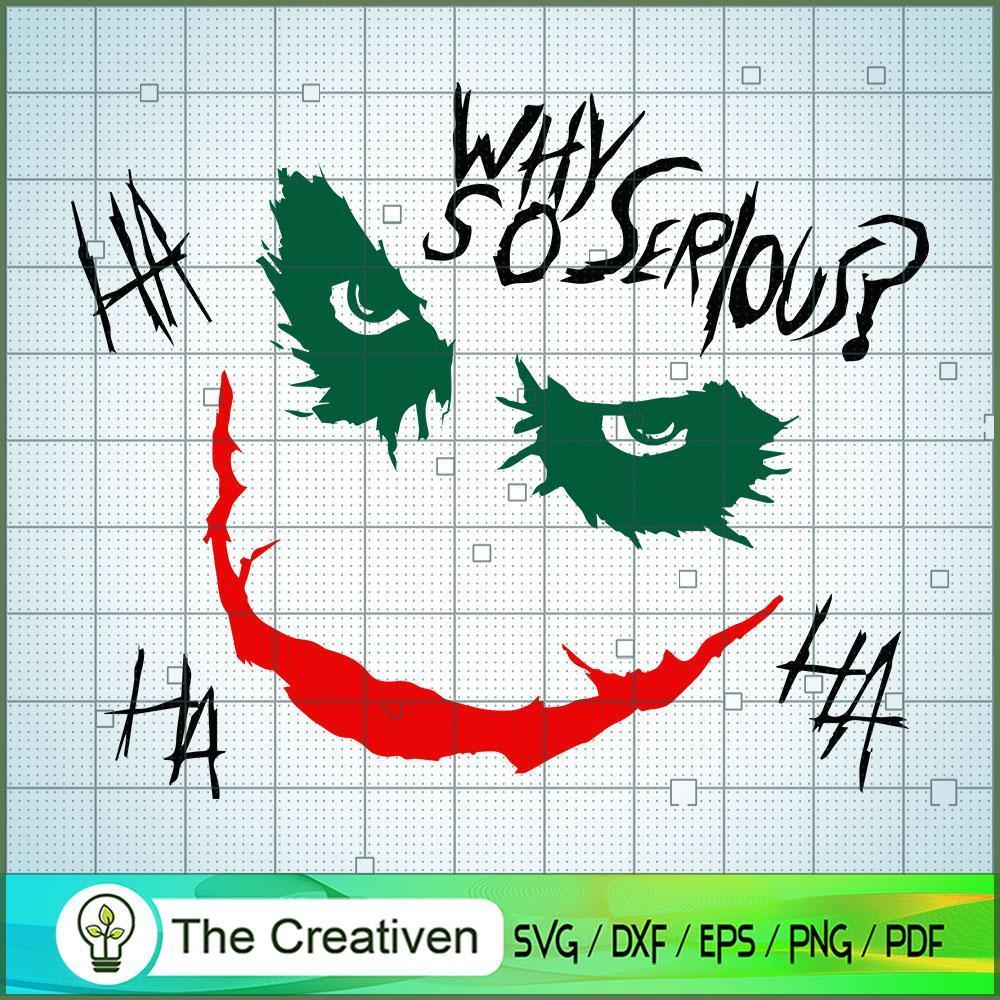 Why So Serious Ha Ha Ha SVG Cut File for Cricut & Silhouette 1 Why So Serious Ha Ha Ha SVG Cut File for Cricut & Silhouette