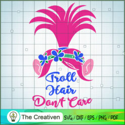 Troll Hair Don't Care SVG Cut File for Cricut & Silhouette