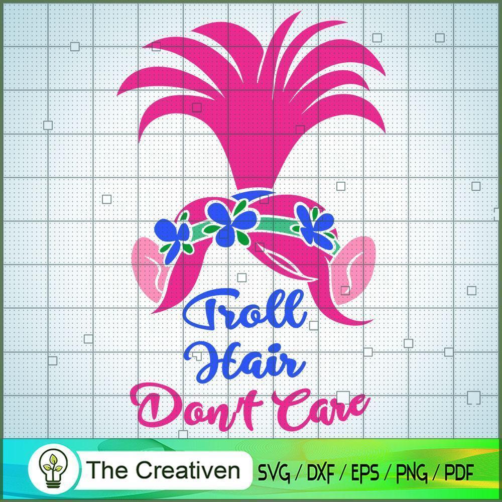Troll Hair Don't Care SVG Cut File for Cricut & Silhouette 1 Troll Hair Don't Care SVG Cut File for Cricut & Silhouette