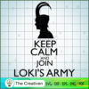 Keep Calm And Join Loki's Army SVG Cut File for Cricut & Silhouette 3 19 copy 76