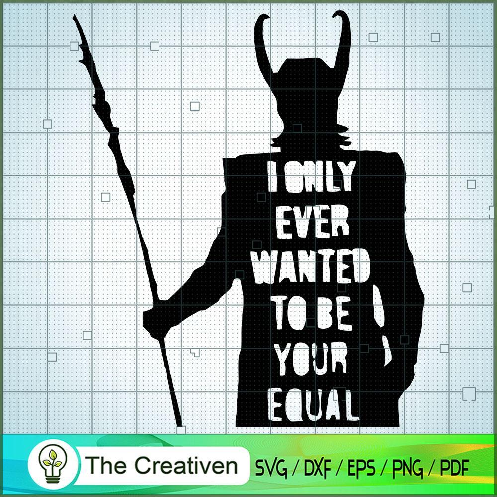 I Only Wanted To Be Your Equal SVG Cut File for Cricut & Silhouette 1 I Only Wanted To Be Your Equal SVG Cut File for Cricut & Silhouette