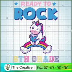 Ready to Rock 6th Grade SVG, Unicorn SVG, Back To School SVG