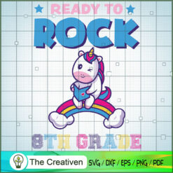 Ready to Rock 8th Grade SVG, Unicorn SVG, Back To School SVG