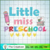 Little Miss Preschool SVG, Preschool SVG, Back To School SVG 3 40 copy 42