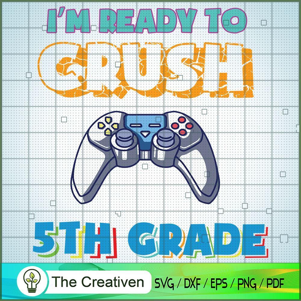 I'm Ready to Crush 5th Grade SVG, Crush Game SVG, Back To School SVG 1 I'm Ready to Crush 5th Grade SVG, Crush Game SVG, Back To School SVG