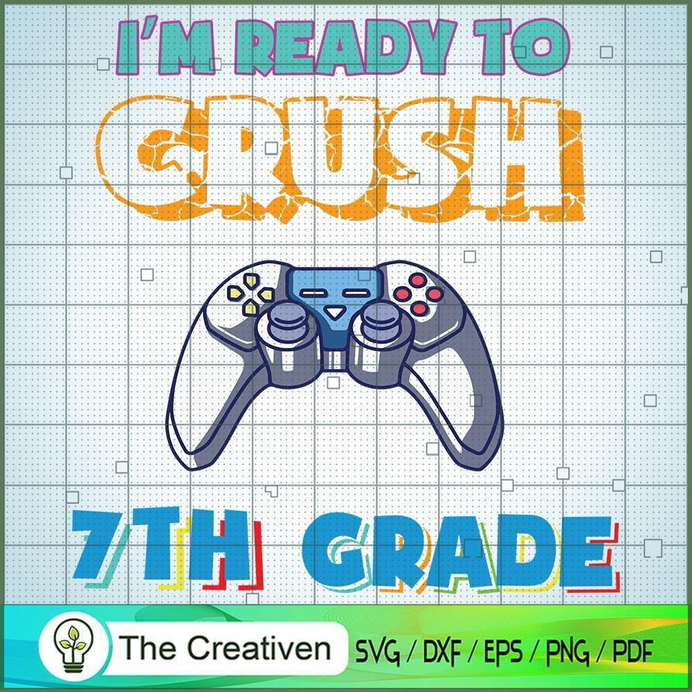 I'm Ready to Crush 7th Grade SVG, Crush Game SVG, Back To School SVG 1 I'm Ready to Crush 7th Grade SVG, Crush Game SVG, Back To School SVG