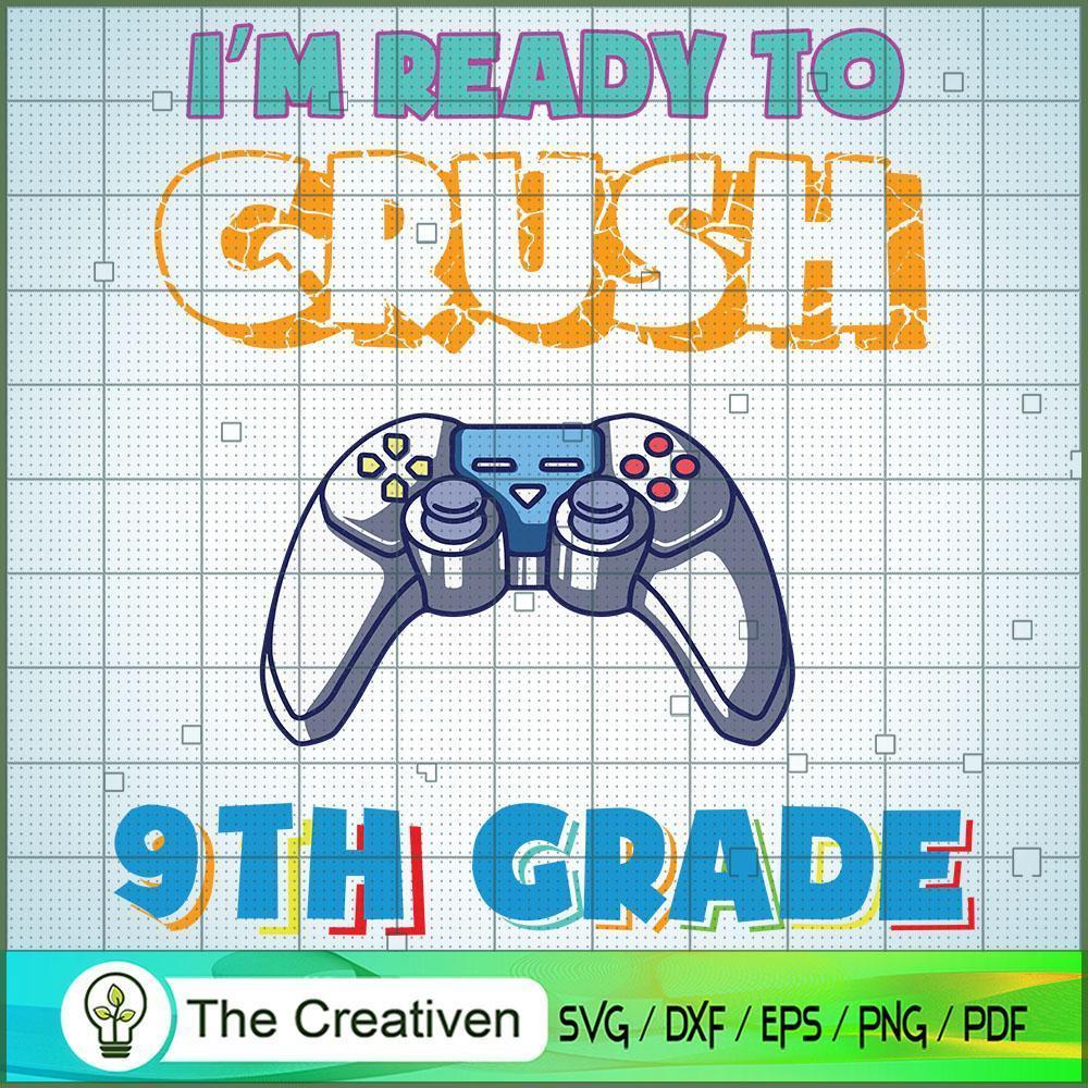 I'm Ready to Crush 9th Grade SVG, Crush Game SVG, Back To School SVG 1 I'm Ready to Crush 9th Grade SVG, Crush Game SVG, Back To School SVG