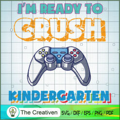 I'm Ready to Crush Kindergarten SVG Cut File for Cricut & Silhouette