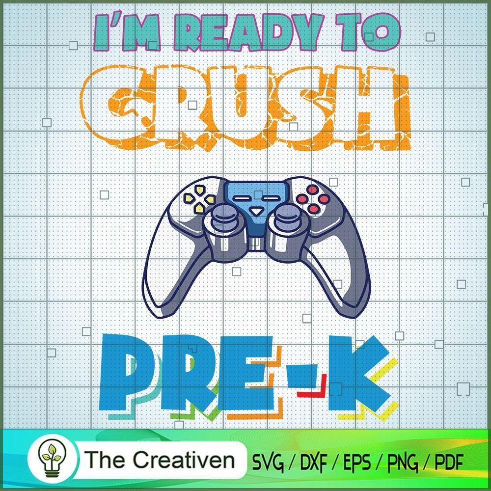 I'm Ready to Crush Pre K SVG, Crush Game SVG, Back To School SVG 1 I'm Ready to Crush Pre K SVG, Crush Game SVG, Back To School SVG