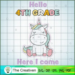 Hello Fourth Grade Here I Come SVG, Unicorn SVG, Back To School SVG