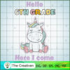Hello Sixth Grade Here I Come SVG, Unicorn SVG, Back To School SVG 2 19 copy 75