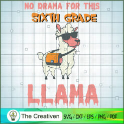 No Drama for This Sixth Grade Llama SVG, Llama SVG, Back To School SVG