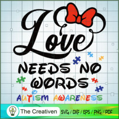 Love Needs No Words SVG, Autism SVG, Mickey Disney SVG