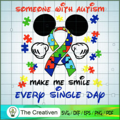 Someone With Autism Make Me  SVG Cut File for Cricut