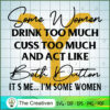 Some Women Drink Too Much Cuss Too Muc SVG Cut File fo Design 23399 3 Yellowstone 68 copy