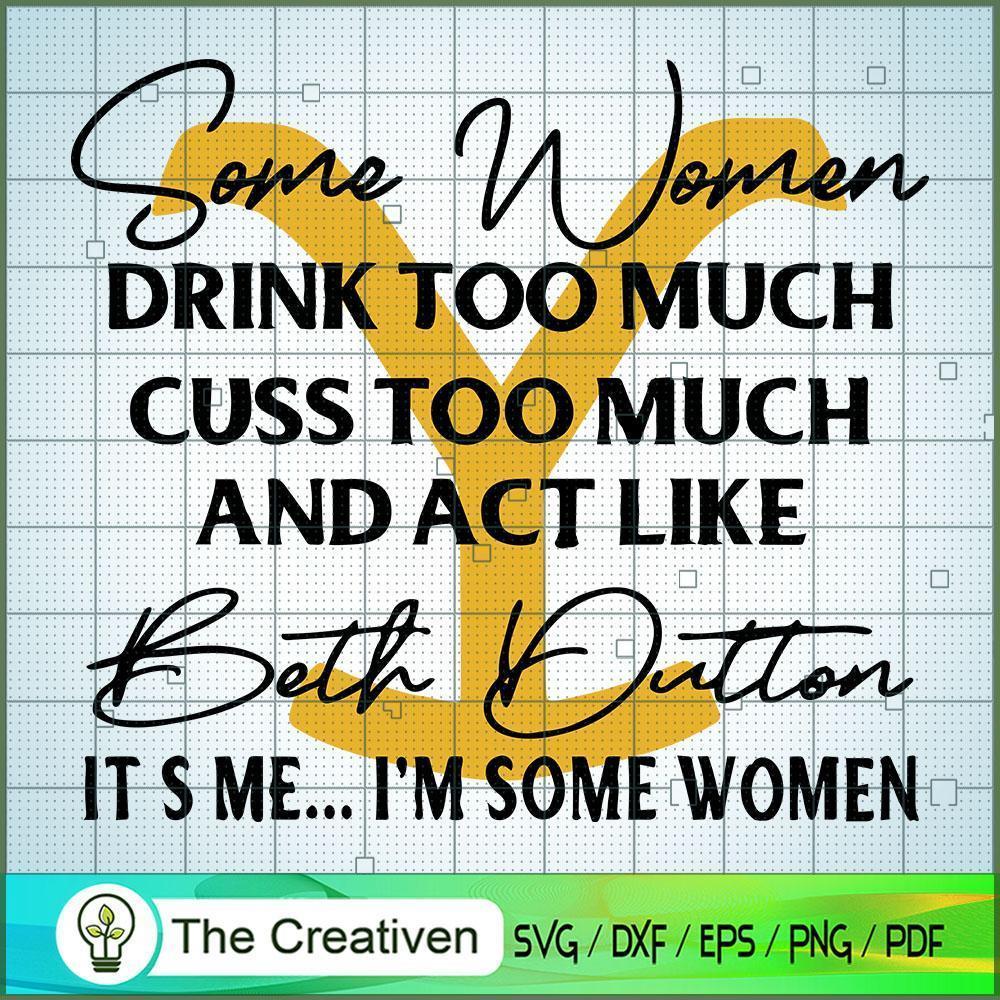 Some Women Drink Too Much Cuss Too Muc SVG Cut File fo Design 23399 1 Some Women Drink Too Much Cuss Too Muc SVG Cut File fo Design 23399
