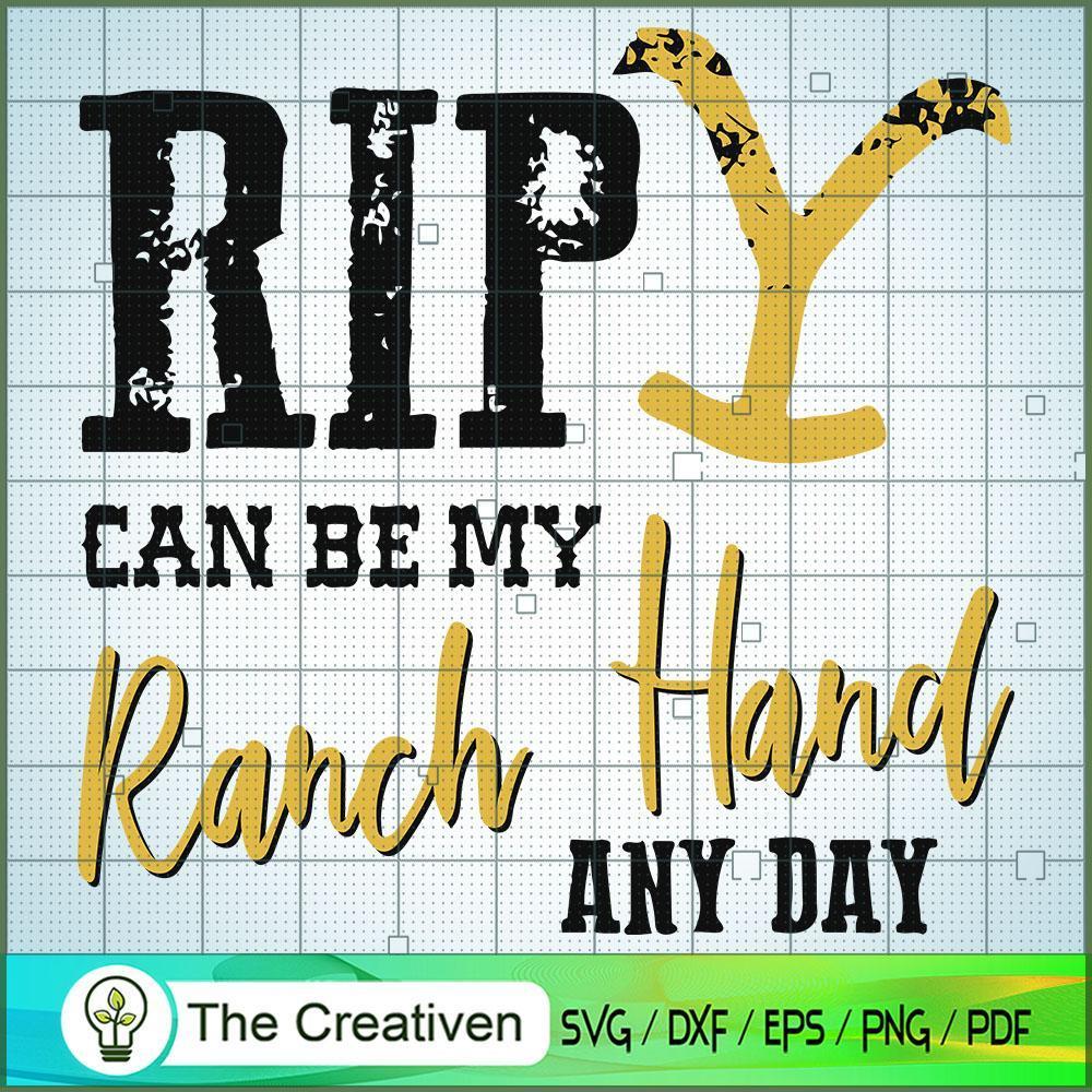 RIP can be my Ranch Hand any day Yello SVG Cut File fo Design 23350 1 RIP can be my Ranch Hand any day Yello SVG Cut File fo Design 23350