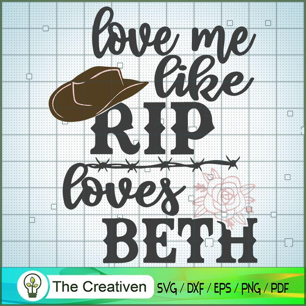Love me Like RIP Loves Beth SVG Cut File for Cricut 1 Love me Like RIP Loves Beth SVG Cut File for Cricut