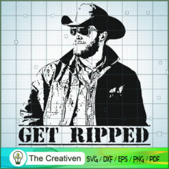 Rip Wheeler Get Ripped Yellowstone SVG, Yellowstone SVG, Cowboy SVG
