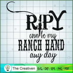 RIP can be my Ranch Hand any day Yello SVG Cut File fo Design 23277