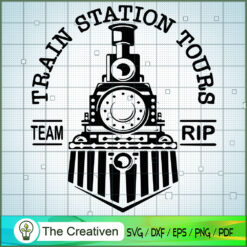 Train Station Tours Team RIP SVG Cut File for Cricut