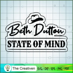 Beth Dutton State Of Mind SVG Cut File for Cricut & Si Design 23222