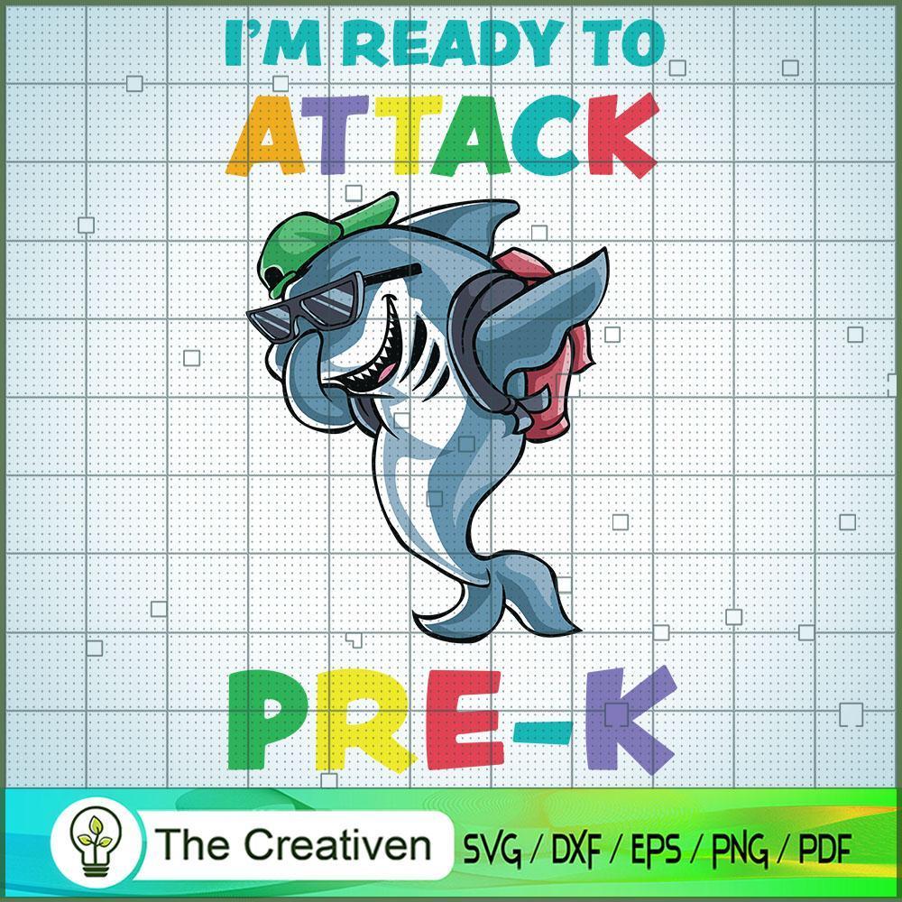 Im Ready to Attack Pre K Shark SVG, Shark SVG, Back To School SVG 1 2 copy 82