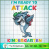 Im Ready to Attack Kindergar SVG Cut File for Cricut