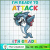 Im Ready to Attack 6th Grade SVG, Shark SVG, Back To School SVG 3 7 copy 77