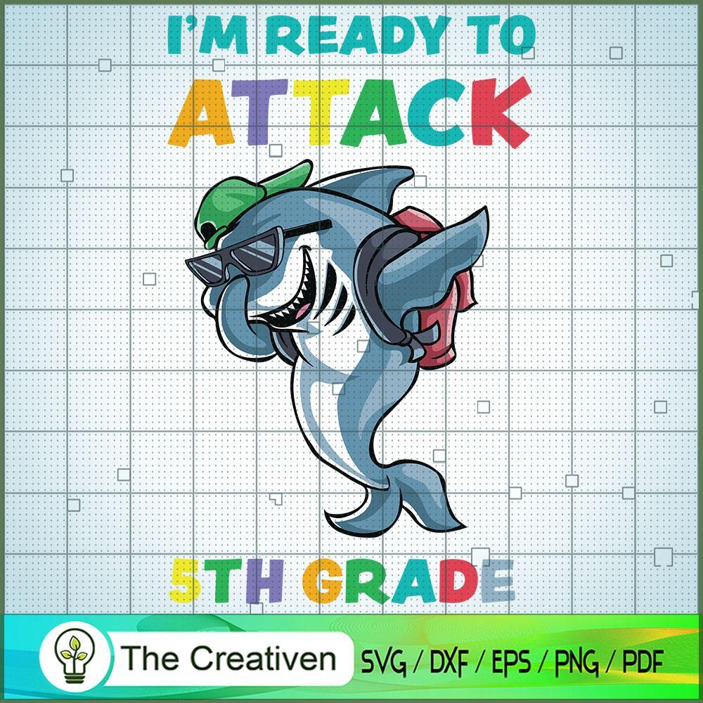 Im Ready to Attack 5th Grade SVG, Shark SVG, Back To School SVG 1 8 copy 79