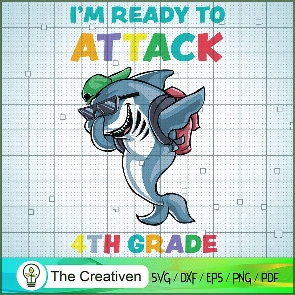Im Ready to Attack 4th Grade Shark SVG, Shark SVG, Back To School SVG 1 9 copy 78