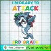 Im Ready to Attack 3rd Grade Shark SVG, Shark SVG, Back To School SVG
