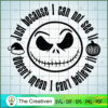 Just Because I Can Not See It SVG, Nightmare SVG, Halloween SVG 2 Artboard 119 copy