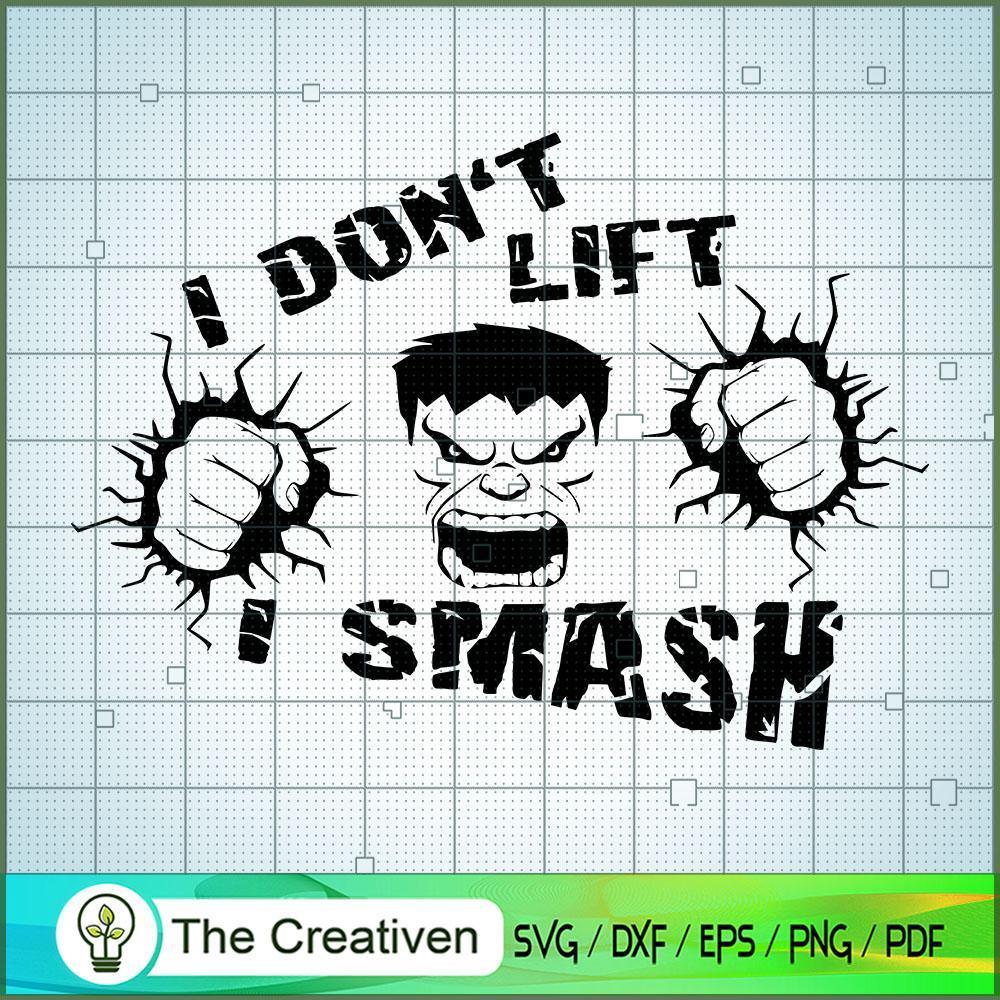 I Dont Lift I Smash Hulk SVG Cut File for Cricut & Silhouette 1 I Dont Lift I Smash Hulk SVG Cut File for Cricut & Silhouette