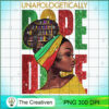 Unapologetically Dope Girl PNG, Dope Girl PNG,Black Girl PNG 2 4 copy 76