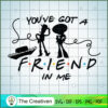 You've Got a Friend In Me Wo SVG Cut File for Cricut