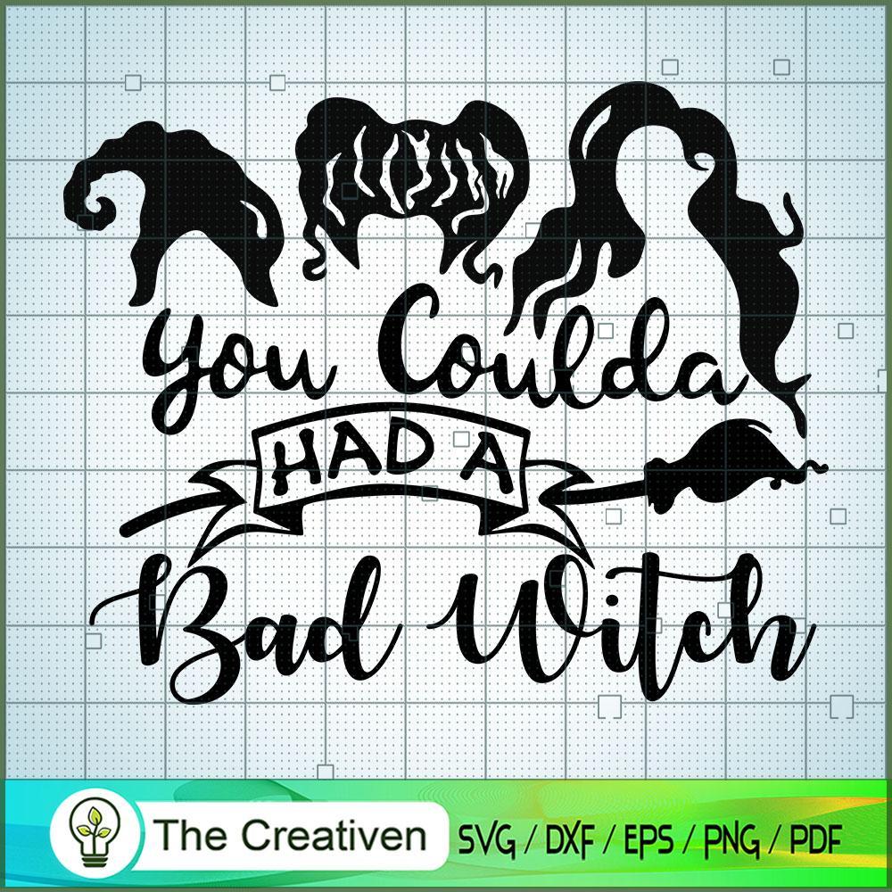 You Coulda Had A Bad Witch S SVG Cut File for Cricut 1 You Coulda Had A Bad Witch S SVG Cut File for Cricut