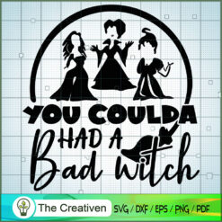 You Coulda Had A Bad Witch H SVG Cut File for Cricut