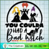 You Coulda Had A Bad Witch SVG Cut File for Cricut & S Design 20703 2 27 sandersons copy
