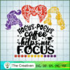 Hocus Pocus Coffee Help Me Focus SVG Cut File for Cricut & Silhouette 3 25 sandersons copy