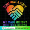 Some Have a Story We Made History SVG Cut File for Cricut & Silhouette