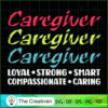 Caregiver Loyal Strong Smart SVG, Caregiver SVG, Caregiver Quotes SVG 3 51 copy 25