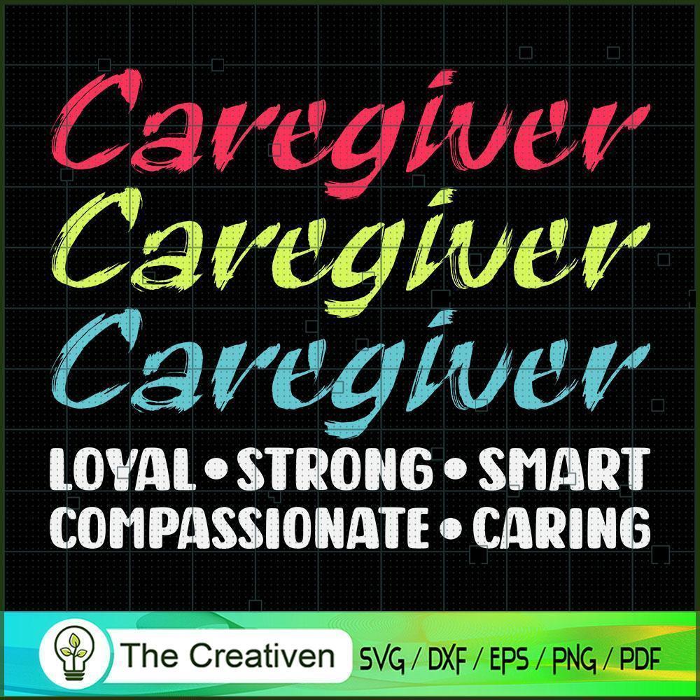 Caregiver Loyal Strong Smart SVG, Caregiver SVG, Caregiver Quotes SVG 1 51 copy 25