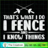 That's What I Do I Fence & I Know Things SVG, Fencing Sport SVG, Fencing SVG, Fencing Silhouettes 2 26 copy 57