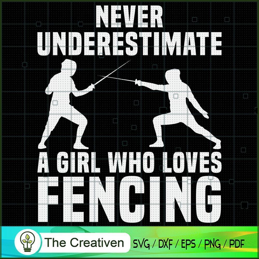 Never Underestimate Girl Loves Fencing SVG, Fencing Sport SVG, Fencing SVG, Fencing Silhouettes 1 29 copy 50