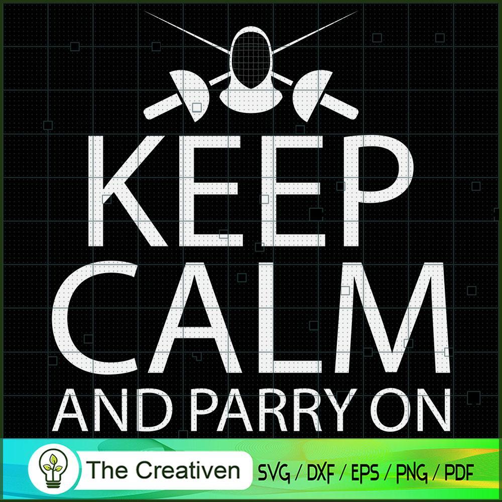 Keep Calm and Parry on - Fencing SVG Cut File for Cricut & Silhouette 1 Keep Calm and Parry on - Fencing SVG Cut File for Cricut & Silhouette